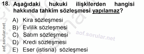 18. soru: Aşağıdaki hukuki ilişkilerden hangisi hakkında tahkim sözleşmesi yapılamaz? A) Kira sözleşmesi B) Evlilik sözleşmesi…