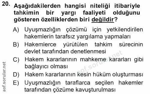 20. soru: Aşağıdakilerden hangisi niteliği itibariyle tahkimin bir yargı faaliyeti olduğunu gösteren özelliklerden biri değildi…