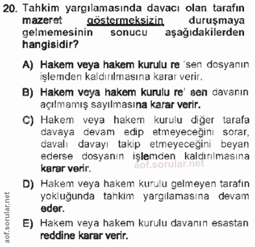 20. soru: Tahkim yargılamasında davacı olan tarafın mazeret göstermeksizin duruşmaya gelmemesinin sonucu aşağıdakilerden hangis…