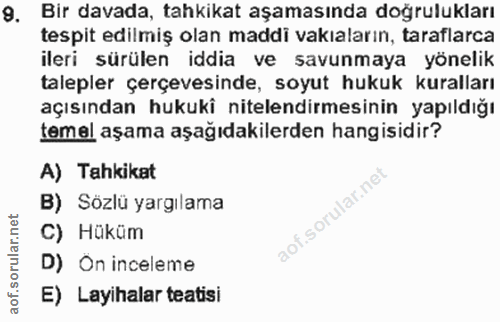9. soru: Bir davada, tahkikat aşamasında doğrulukları tespit edilmiş olan maddi vakaların, taraflarca ileri sürülen iddia ve s…