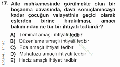 17. soru: Aile mahkemesinde görülmekte olan bir boşanma davasında, dava sonuçlanıncaya kadar çocuğun velayetinin geçici olarak…