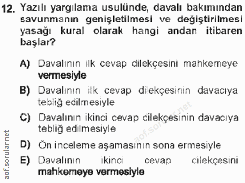 12. soru: Yazılı yargılama usulünde, davalı bakımından savunmanın genişletilmesi ve değiştirilmesi yasağı kural olarak hangi an…