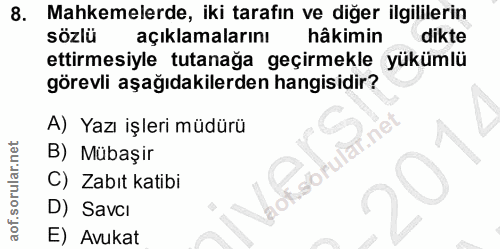 8. soru: Mahkemelerde, iki tarafın ve diğer ilgililerin sözlü açıklamalarını hâkimin dikte ettirmesiyle tutanağa geçirmekle yü…