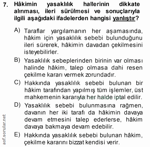 7. soru: Hâkimin yasaklılık hallerinin dikkate alınması, ileri sürülmesi ve sonuçlarıyla ilgili aşağıdaki ifadelerden hangisi…