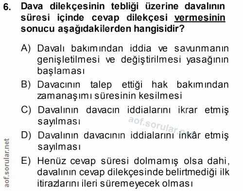 6. soru: Dava dilekçesinin tebliği üzerine davalının süresi içinde cevap dilekçesi vermesinin sonucu aşağıdakilerden hangisidi…
