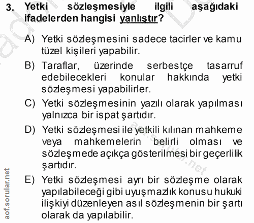 3. soru: Yetki sözleşmesiyle ilgili aşağıdaki ifadelerden hangisi yanlıştır? A) Yetki sözleşmesini sadece tacirler ve kamu tüz…