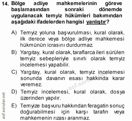14. soru: Bölge adliye mahkemelerinin göreve başlamasından sonraki donemde uygulanacak temyiz hükümleri bakımından aşağıdaki if…