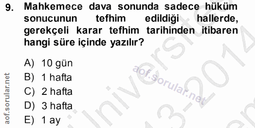 9. soru: Mahkemece dava sonunda sadece hüküm sonucunun tefhim edildiği hallerde, gerekçeli karar tefhim tarihinden itibaren ha…