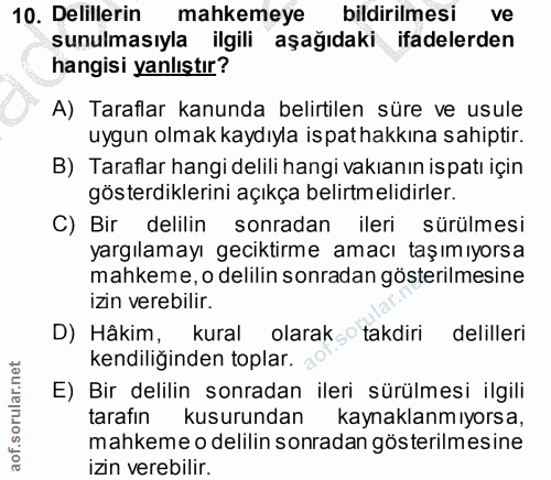 10. soru: Delillerin mahkemeye bildirilmesi ve sunulmasıyla ilgili aşağıdaki ifadelerden hangisi yanlıştır? A) Taraflar kanunda…