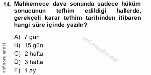 14. soru: Mahkemece dava sonunda sadece hüküm sonucunun tefhim edildiği hallerde, gerekçeli karar tefhim tarihinden itibaren ha…