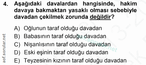 4. soru: Aşağıdaki davalardan hangisinde, hakim davaya bakmaktan yasaklı olması sebebiyle davadan çekilmek zorunda değildir? A…