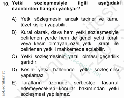 10. soru: Yetki sözleşmesiyle ilgili aşağıdaki ifadelerden hangisi yanlıştır? A) Yetki sözleşmesini ancak tacirler ve kamu tüze…