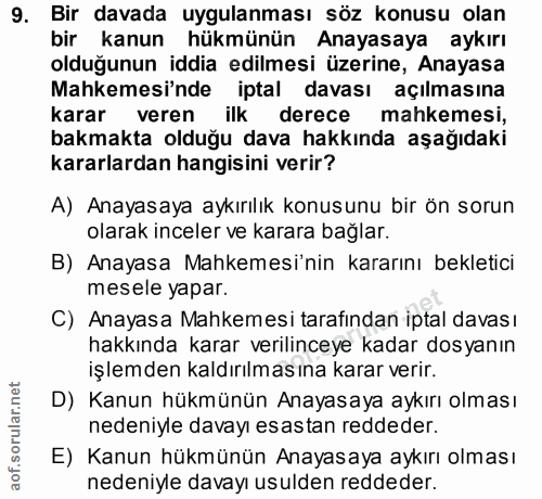 9. soru: Bir davada uygulanması söz konusu olan bir kanun hükmünün Anayasaya aykırı olduğunun iddia edilmesi üzerine, Anayasa…