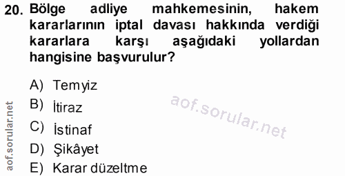 20. soru: Bölge adliye mahkemesinin, hakem kararlarının iptal davası hakkında verdiği kararlara karşı aşağıdaki yollardan hangi…