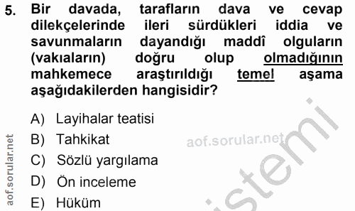 5. soru: Bir davada, tarafların dava ve cevap dilekçelerinde ileri sürdükleri iddia ve savunmaların dayandığı maddi olguların…