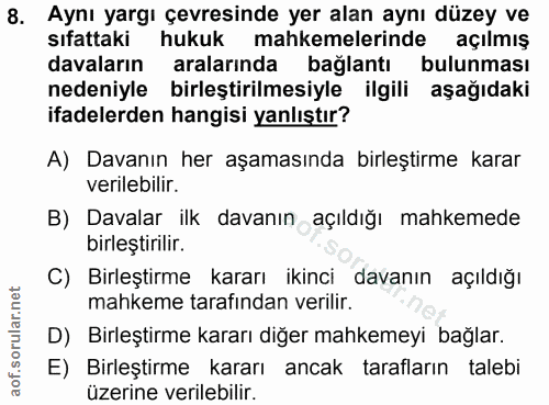 8. soru: Aynı yargı çevresinde yer alan aynı düzey ve sıfattaki hukuk mahkemelerinde açılmış davaların aralarında bağlantı bul…