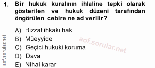 1. soru: Bir hukuk kuralının ihlaline tepki olarak gösterilen ve hukuk düzeni tarafından öngörülen cebire ne ad verilir? A) Bi…
