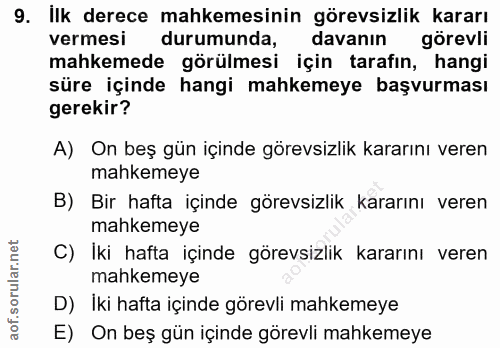 9. soru: Ilk derece mahkemesinin görevsizlik kararı vermesi durumunda, davanın görevli mahkemede görülmesi için tarafın, hangi…