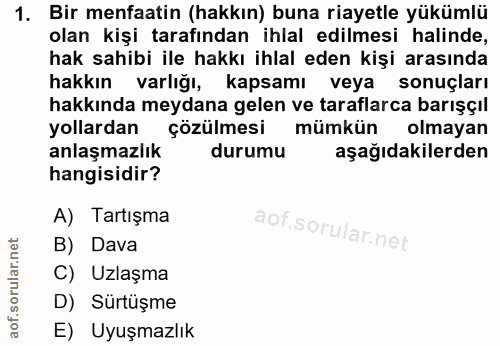 1. soru: Bir menfaatin (hakkın) buna riayetle yükümlü olan kişi tarafından ihlal edilmesi halinde, hak sahibi ile hakkı ihlal…
