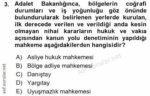 3. soru: Adalet Bakanlığınca, bölgelerin coğrafi durumları ve iş yoğunluğu göz önünde bulundurularak belirlenen yerlerde kurul…