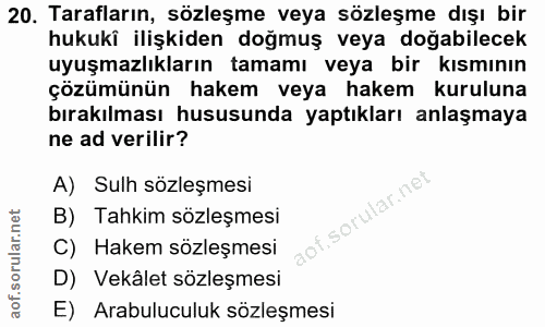 20. soru: Tarafların, sözleşme veya sözleşme dışı bir hukuki ilişkiden doğmuş veya doğabilecek uyuşmazlıkların tamamı veya bir…