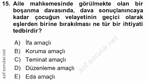 15. soru: Aile mahkemesinde görülmekte olan bir boşanma davasında, dava sonuçlanıncaya kadar çocuğun velayetinin geçici olarak…