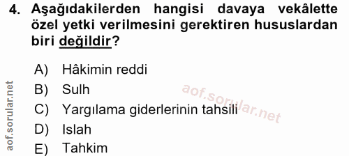 4. soru: Aşağıdakilerden hangisi davaya vekâlette özel yetki verilmesini gerektiren hususlardan biri değildir? A) Hâkimin redd…