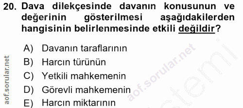 20. soru: Dava dilekçesinde davanın konusunun ve değerinin gösterilmesi aşağıdakilerden hangisinin belirlenmesinde etkili değil…