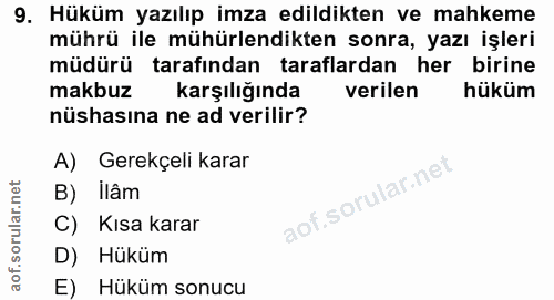 9. soru: Hüküm yazılıp imza edildikten ve mahkeme mührü ile mühürlendikten sonra, yazı işleri müdürü tarafından taraflardan he…