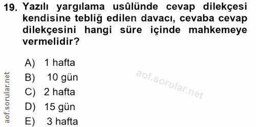 19. soru: Yazılı yargılama usülünde cevap dilekçesi kendisine tebliğ edilen davacı, cevaba cevap dilekçesini hangi süre içinde…