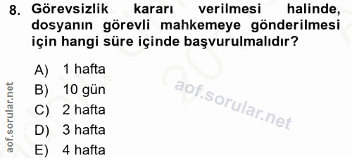 8. soru: Görevsizlik kararı verilmesi halinde, dosyanın görevli mahkemeye gönderilmesi için hangi süre içinde başvurulmalıdır?…