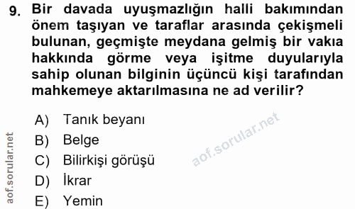9. soru: Bir davada uyuşmazlığın halli bakımından önem taşıyan ve taraflar arasında çekişmeli bulunan, geçmişte meydana gelmiş…