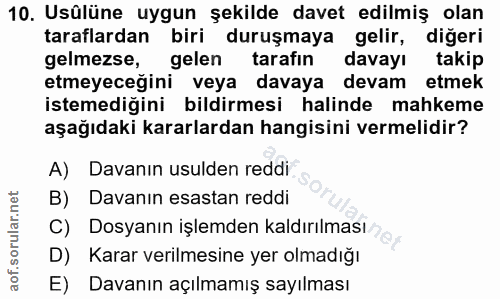 10. soru: Usülüne uygun şekilde davet edilmiş olan taraflardan biri duruşmaya gelir, diğeri gelmezse, gelen tarafın davayı taki…