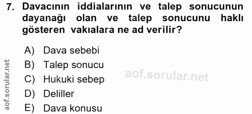 7. soru: Davacının iddialarının ve talep sonucunun dayanağı olan ve talep sonucunu haklı gösteren vakalara ne ad verilir? A) D…