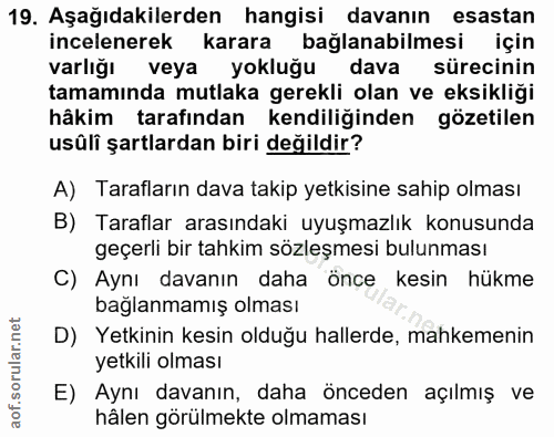 19. soru: Aşağıdakilerden hangisi davanın esastan incelenerek karara bağlanabilmesi için varlığı veya yokluğu dava sürecinin ta…
