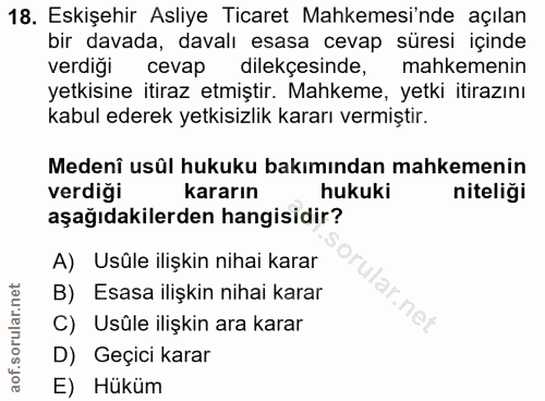 18. soru: Eskişehir Asliye Ticaret Mahkemesi'nde açılan bir davada, davalı esasa cevap süresi içinde verdiği cevap dilekçesinde…