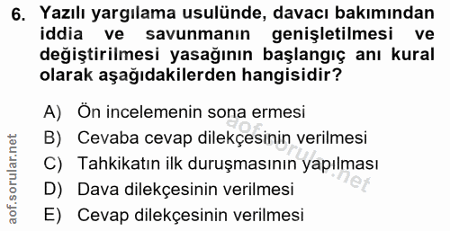 6. soru: Yazılı yargılama usulünde, davacı bakımından iddia ve savunmanın genişletilmesi ve değiştirilmesi yasağının başlangıç…