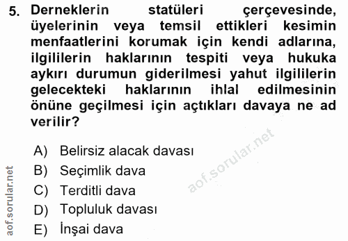 5. soru: Derneklerin statüleri çerçevesinde, üyelerinin veya temsil ettikleri kesimin menfaatlerini korumak için kendi adların…