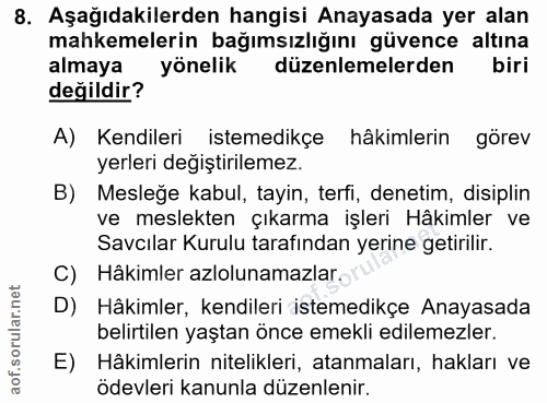 8. soru: Aşağıdakilerden hangisi Anayasada yer alan mahkemelerin bağımsızlığını güvence altına almaya yönelik düzenlemelerden…