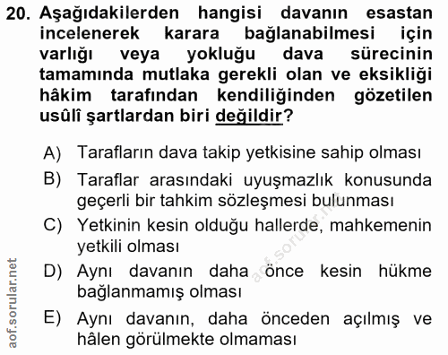 20. soru: Aşağıdakilerden hangisi davanın esastan incelenerek karara bağlanabilmesi için varlığı veya yokluğu dava sürecinin ta…