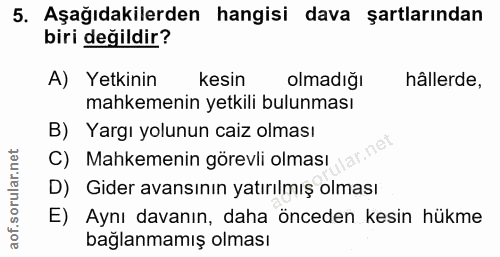 5. soru: Aşağıdakilerden hangisi dava şartlarından biri değildir? A) Yetkinin kesin olmadığı hällerde, mahkemenin yetkili bulu…