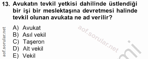 13. soru: Avukatın tevkil yetkisi dahilinde üstlendiği bir işi bir meslektaşına devretmesi halinde tevkil olunan avukata ne ad…