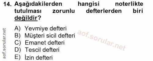 14. soru: Aşağıdakilerden hangisi noterlikte tutulması zorunlu defterlerden biri değildir? B) Müşteri sicil defteri @ot.sorular…