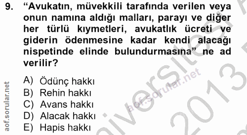 9. soru: "Avukatın, müvekkili tarafında verilen veya onun namına aldığı malları, parayı ve diğer her türlü kıymetleri, avukatl…