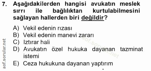 7. soru: Aşağıdakilerden hangisi avukatın meslek sirri ile bağlılıktan kurtulabilmesini sağlayan hallerden biri değildir? A) V…
