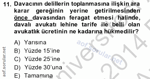 11. soru: Davacının delillerin toplanmasına ilişkin ara karar gereğinin yerine getirilmesinden önce_davasından feragat etmesi h…