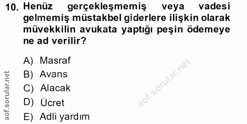 10. soru: Henüz gerçekleşmemiş veya vadesi gelmemiş müstakbel giderlere ilişkin olarak müvekkilin avukata yaptığı peşin ödemeye…