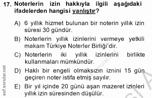 17. soru: Noterlerin izin hakkıyla ilgili aşağıdaki ifadelerden hangisi yanlıştır? A) 6 yıllık hizmet bulunan bir noterin yıllı…