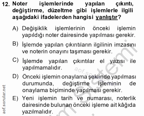 12. soru: Noter işlemlerinde yapılan çıkıntı, değiştirme, düzeltme gibi işlemlerle ilgili aşağıdaki ifadelerden hangisi yanlışt…