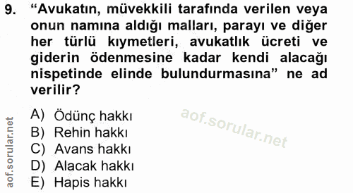 9. soru: "Avukatın, müvekkili tarafında verilen veya onun namına aldığı malları, parayı ve diğer her türlü kıymetleri, avukatl…
